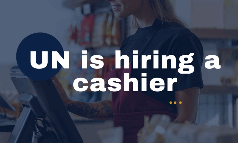 The United Nations is currently seeking to hire a Cashier (Finance Officer)
