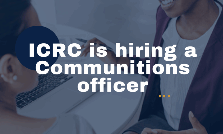 ICRC is hiring a Communications Officer