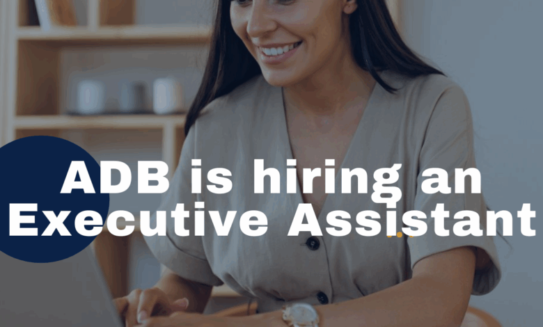 Asian Delevopment Bank(ADB) is hiring an Executive Assistant(x1). APPLY NOW