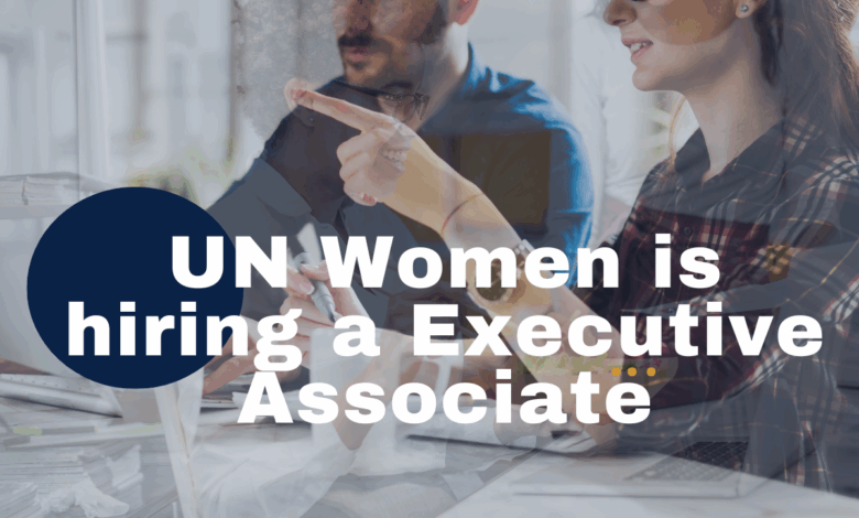 UN Women is hiring an Executive Associate.