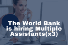 The World Bank is hiring Multiple Assistants(x3)